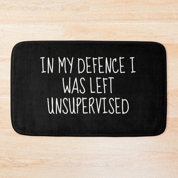 Item preview, In My Defence I Was Left Unsupervised | Embracing the Freedom of Unsupervised Adventures designed and sold by TshirtWing.