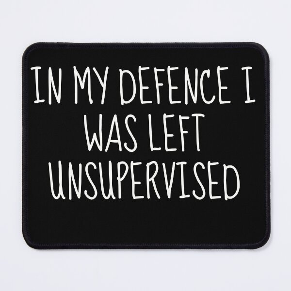 Item preview, In My Defence I Was Left Unsupervised | Embracing the Freedom of Unsupervised Adventures designed and sold by TshirtWing.