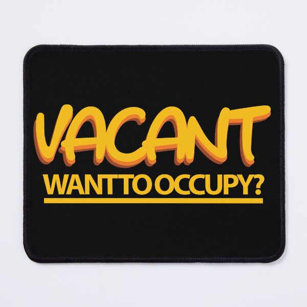 Item preview, Vacant want to occupy? designed and sold by FebCoApparel.