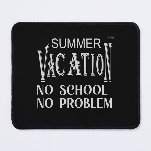 Item preview, Summer vacation: no school - no problem designed and sold by wowitsmytshirt.