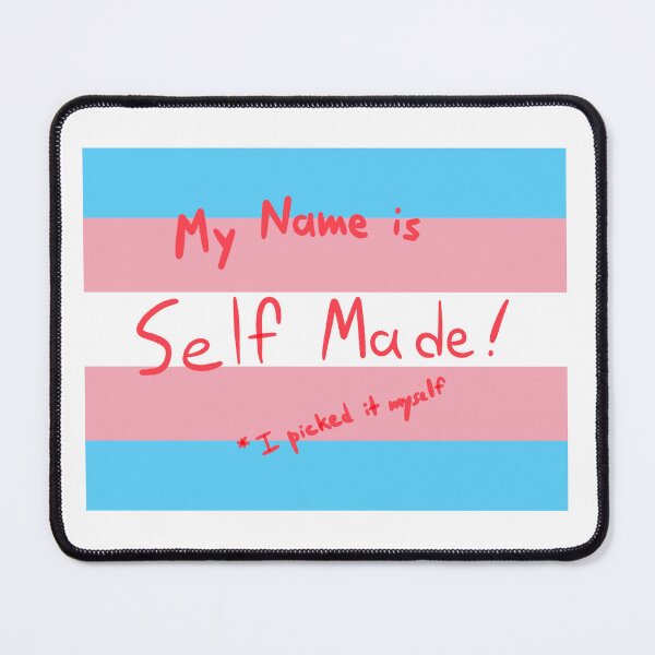 Item preview, Self Made Trans LGBTQ+ Name designed and sold by TheGremlinRyker.