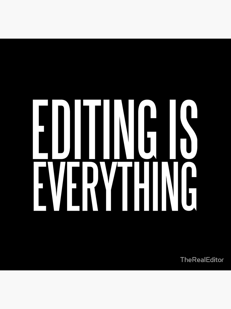 Editing Is Everything Pillow by TheRealEditor