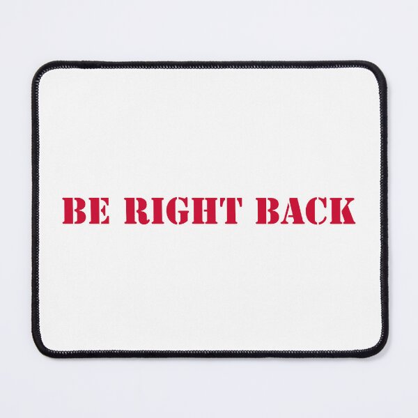 Item preview, Be Right Back Red Word designed and sold by Moyanana.
