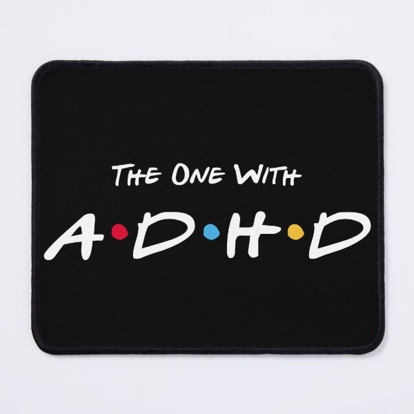 Item preview, The One With ADHD. designed and sold by GeorgeStark.