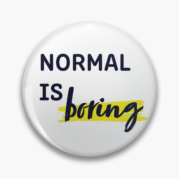 Item preview, Normal is boring designed and sold by Nelli Designz.