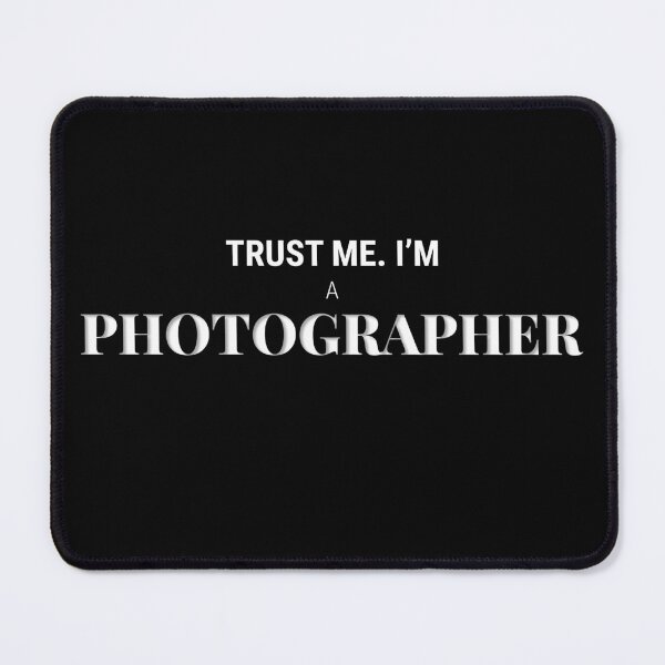 Item preview, Trust me. I'm a Photographer. designed and sold by AstroBeastCo.