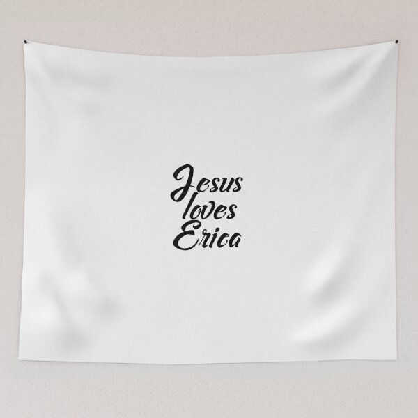 Item preview, Jesus loves Erica designed and sold by Shalomjoy.
