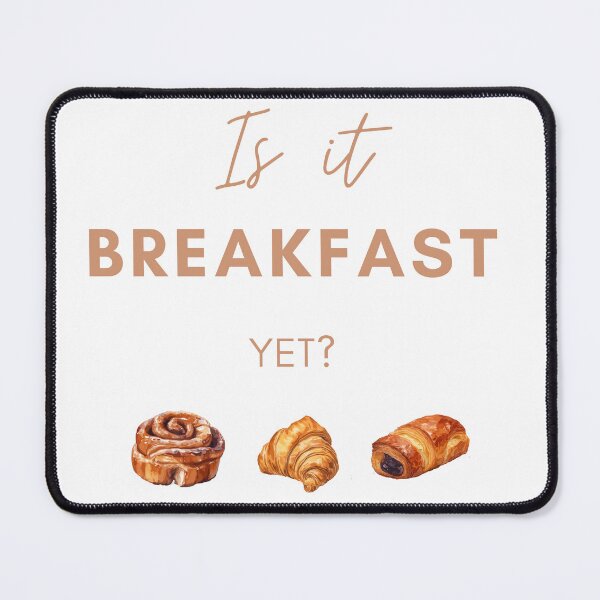 Item preview, Is it breakfast yet? designed and sold by Straya75.