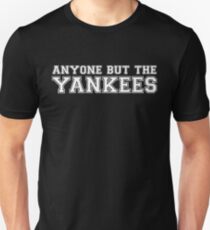 Anti Yankees - Anyone But the New York Yankees Slim Fit T-Shirt