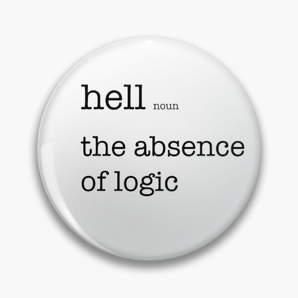Item preview, Hell Is The Absence Of Logic designed and sold by WanderingAtom.
