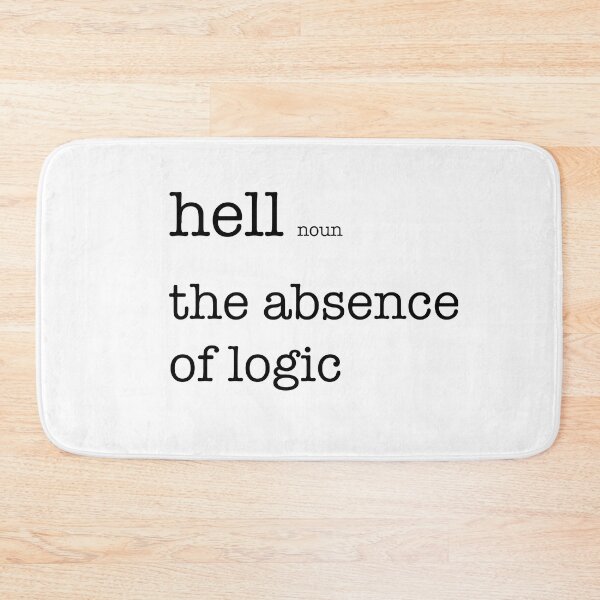 Item preview, Hell Is The Absence Of Logic designed and sold by WanderingAtom.