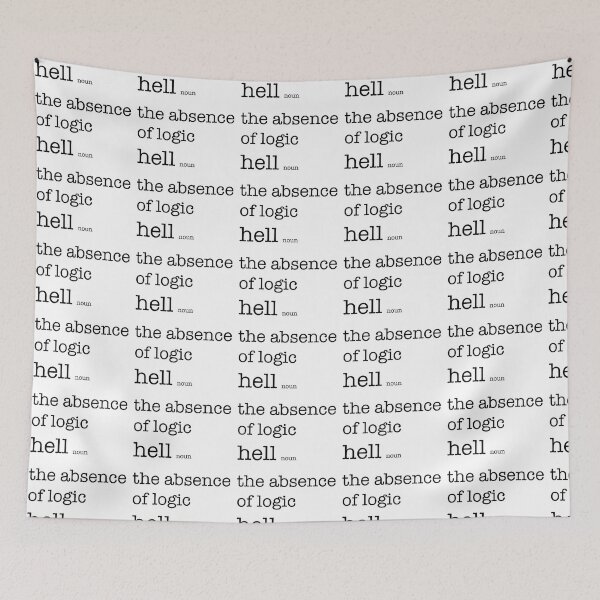 Item preview, Hell Is The Absence Of Logic designed and sold by WanderingAtom.