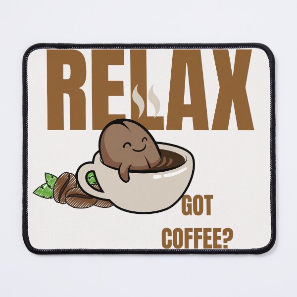 Item preview, Relax, Got Coffee? (original artwork) designed and sold by Steph1TheArtist.