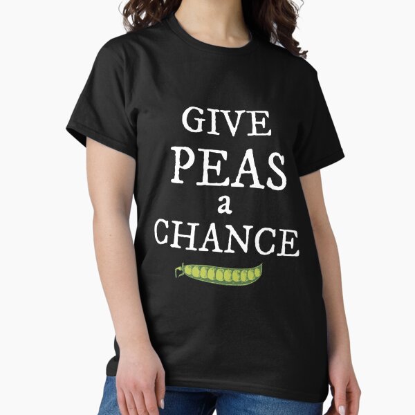 Give Peas a Chance Garden Pun Classic T-Shirt