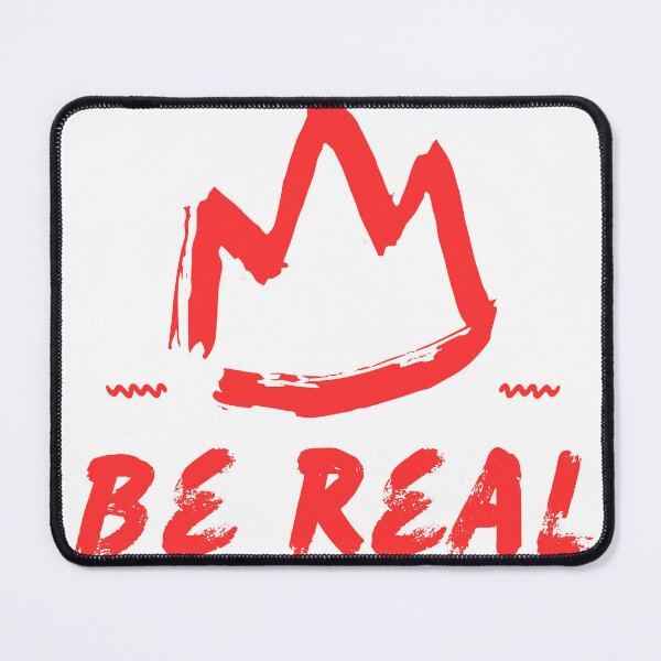Item preview, Be real designed and sold by JohnPsyche.
