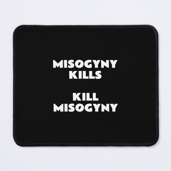 Item preview, Misogyny Kills - Kill Misogyny Feminist Feminism Slogans designed and sold by Inspirationmotivation.