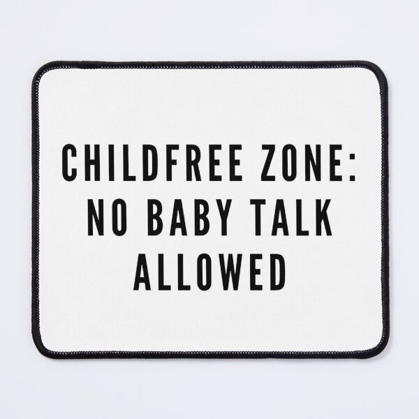 Item preview, Childfree Zone: No Baby Talk Allowed designed and sold by boldstuffshop.