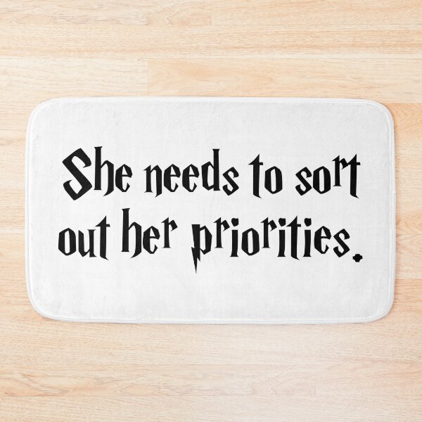 Item preview, She Needs To Sort Out Her Priorities. designed and sold by BaysparksMedia.
