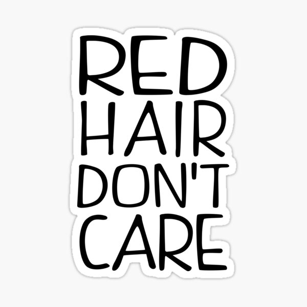 Item preview, Red Hair Don't Care designed and sold by KsuAnn.