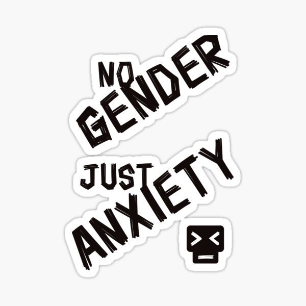 No Gender, Just Anxiety Sticker