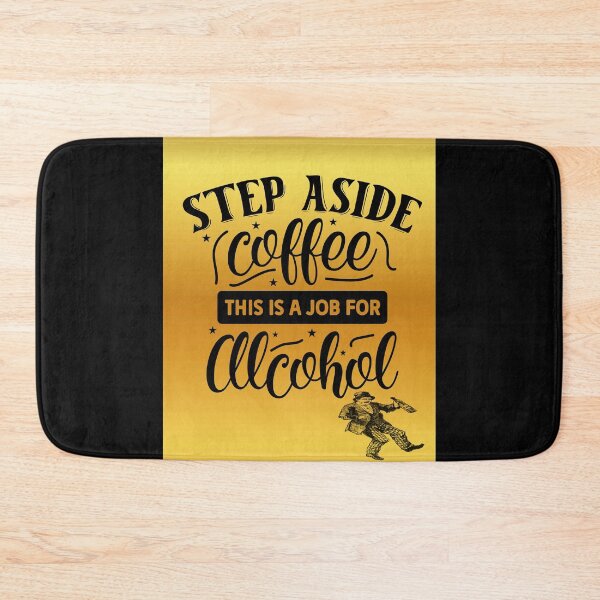 Item preview, Vintage Slogan: Step Aside Coffee - This is a job for alcohol. designed and sold by mturns57.