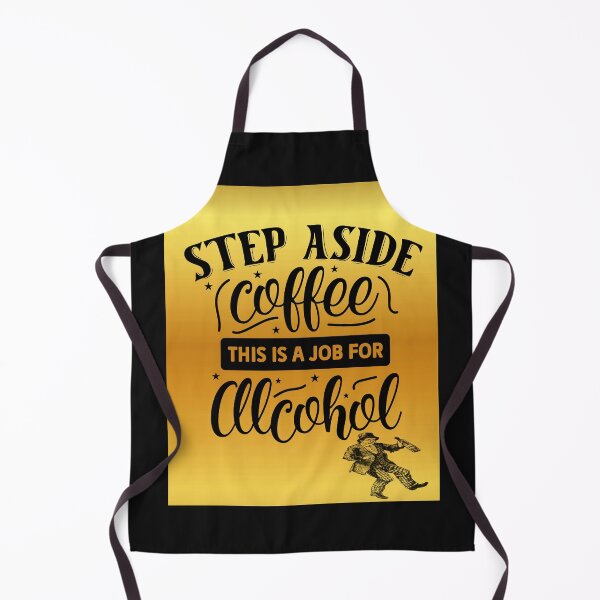 Item preview, Vintage Slogan: Step Aside Coffee - This is a job for alcohol. designed and sold by mturns57.