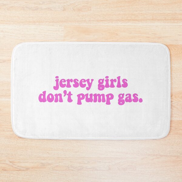Item preview, jersey girls don't pump gas designed and sold by designsbysamantha.