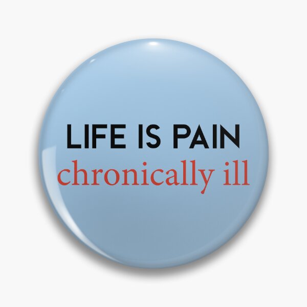 Item preview, Life is pain. chronically ill designed and sold by scientiafemina.