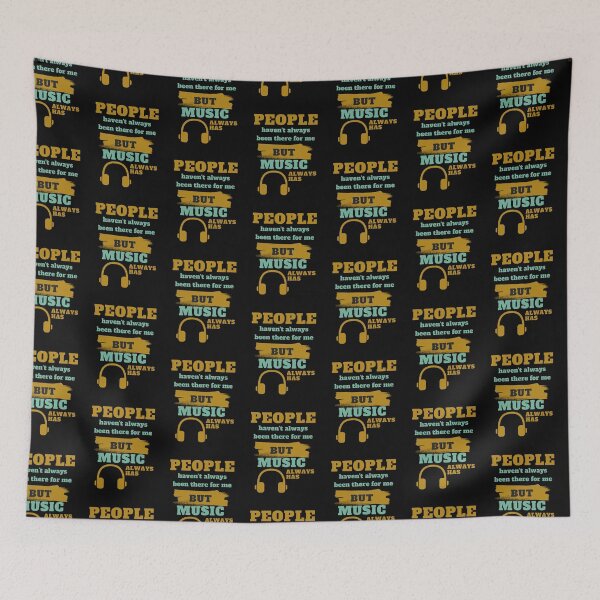 Item preview, People haven't always been there for me but music always has designed and sold by Hiremeamerica.