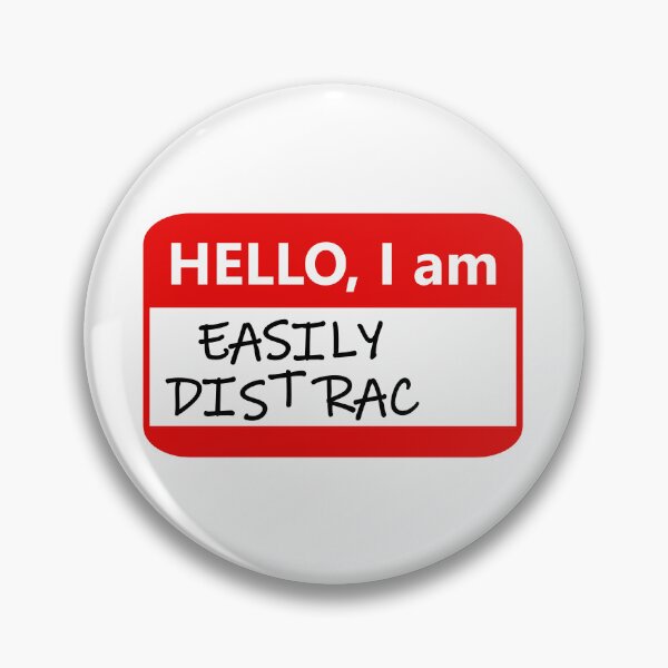 Item preview, Name tag: Hello, i am easily distrac(ted) designed and sold by Jeeb-Arts.