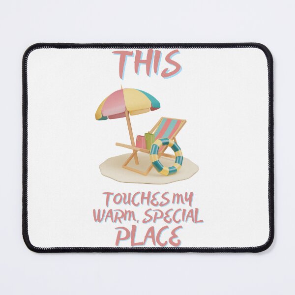 Item preview, This Touches my Warm, Special Place - BEACH LIFE designed and sold by PoppysPrintings.