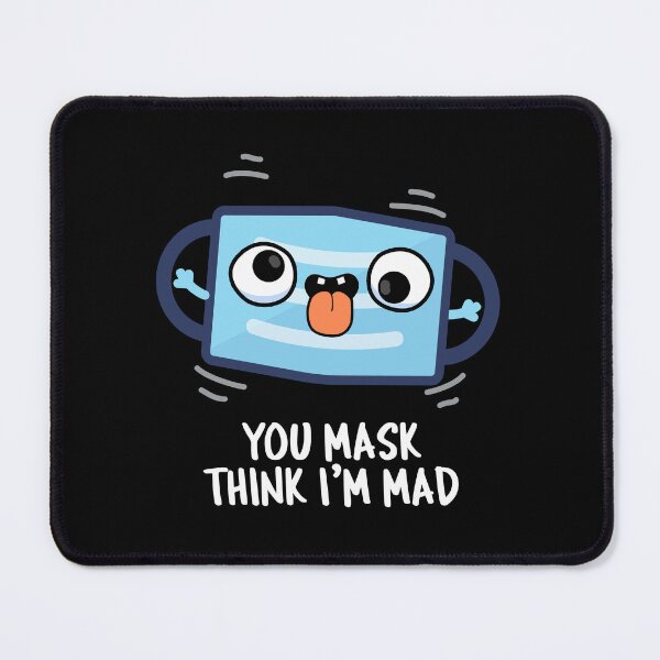 Item preview, You Mask Think I'm Mad Funny Mask Puns (Dark BG) designed and sold by punnybone.