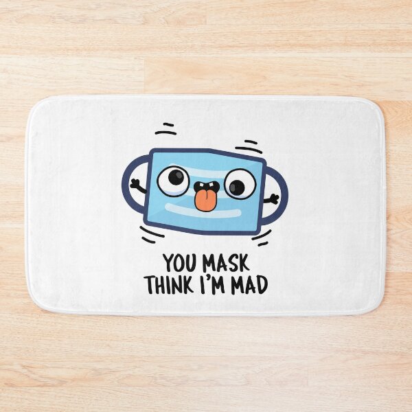 Item preview, You Mask Think I'm Mad Funny Mask Puns  designed and sold by punnybone.