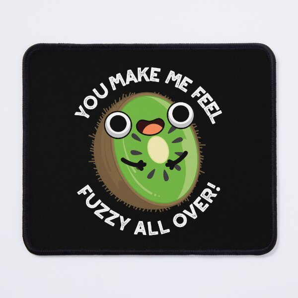 Item preview, You Make Me Feel Fuzzy All Over Funny Kiwifruit Puns (Dark BG) designed and sold by punnybone.