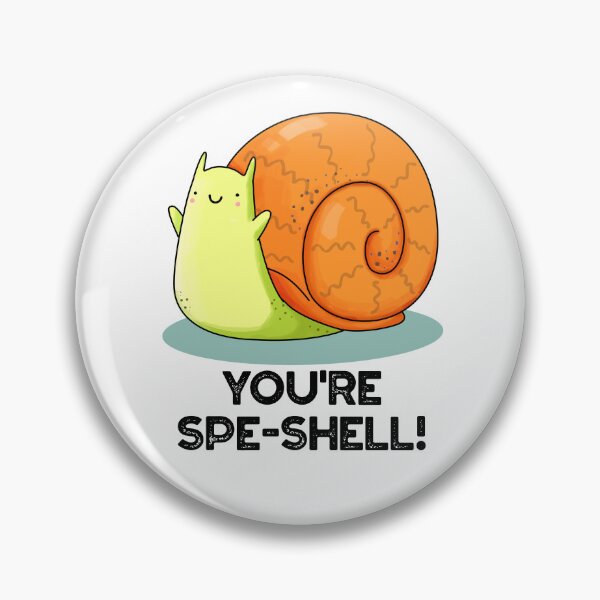 Item preview, You're Spe-shell Funny Snail Puns  designed and sold by punnybone.
