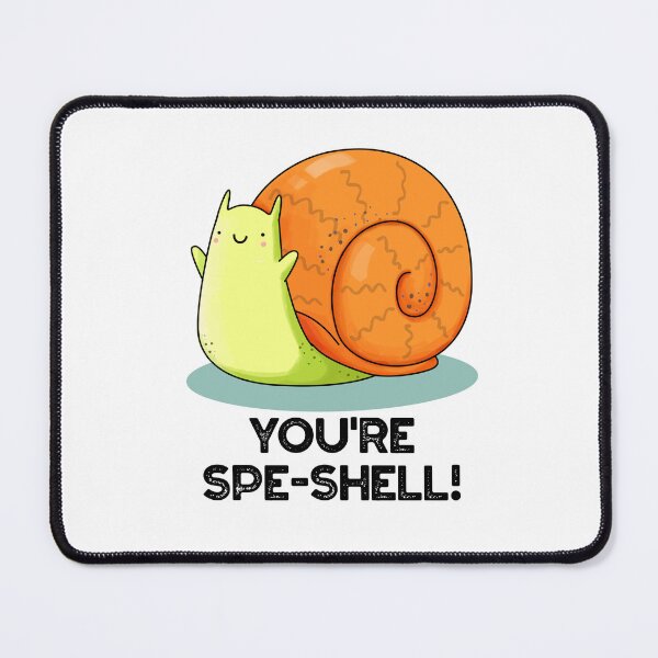 Item preview, You're Spe-shell Funny Snail Puns designed and sold by punnybone.