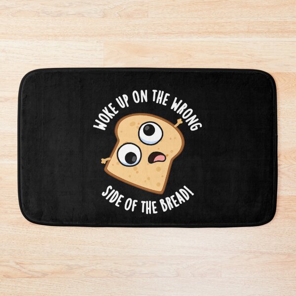 Item preview, Woke Up On The Wrong Side Of The Bread Funny Puns (Dark BG) designed and sold by punnybone.
