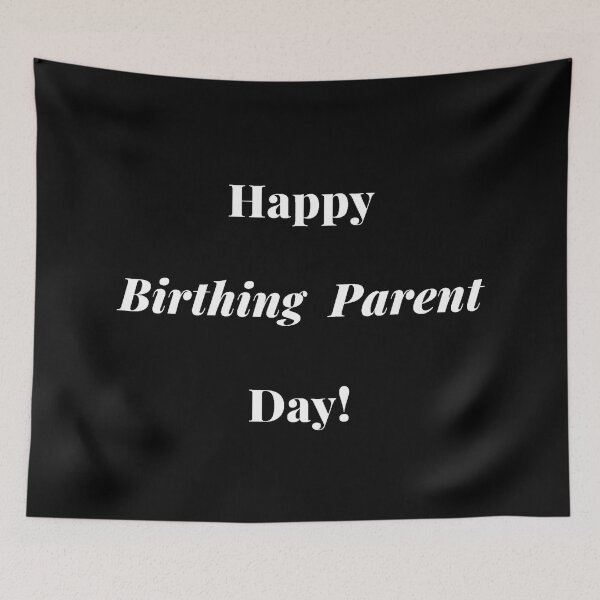 Item preview, Happy Birthing Parent Day! designed and sold by Artography Designs.