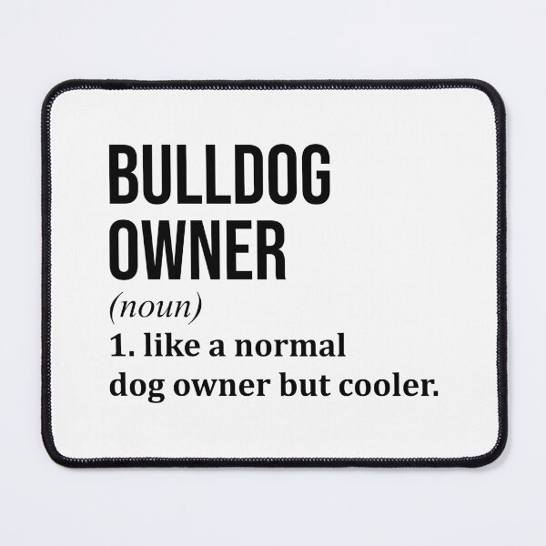Item preview, Bulldog Owner Definition designed and sold by XCIV.