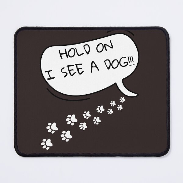 Item preview, Hold On I See A Dog Text Box designed and sold by JacoBeatzShop.