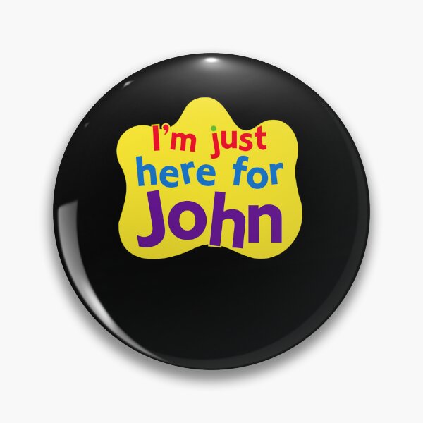 Item preview, I'm just here for John  designed and sold by Roseyimers.