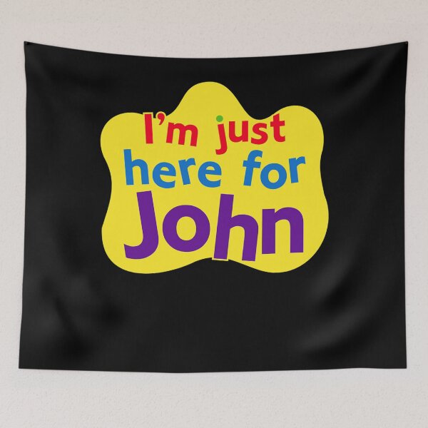 Item preview, I'm just here for John  designed and sold by Roseyimers.