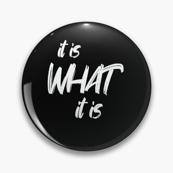 Item preview, It is What It is  designed and sold by Roseyimers.
