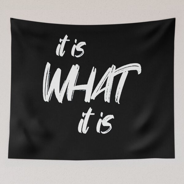 Item preview, It is What It is  designed and sold by Roseyimers.