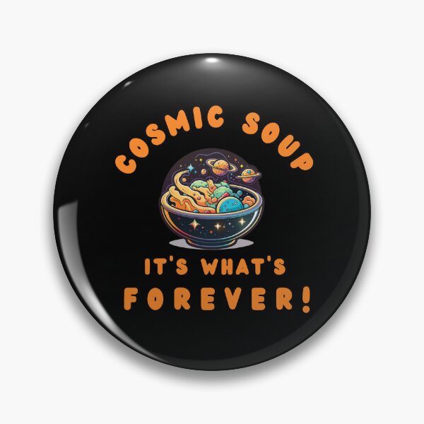 Artikelvorschau, Kosmische Suppe. Es ist das, was für immer ist entworfen und verkauft von Printriff.