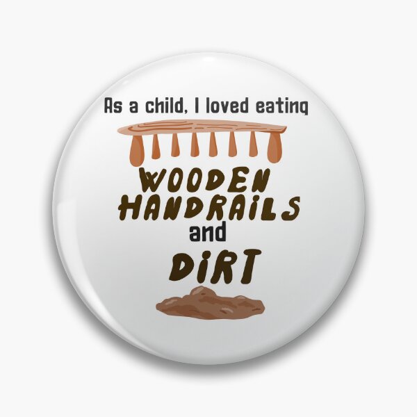 Item preview, As a child I loved eating wooden handrails and dirt sticker by DozyJov designed and sold by DozyJov.