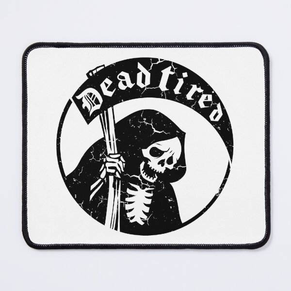 Item preview, Dead Tired designed and sold by DugMcFug.