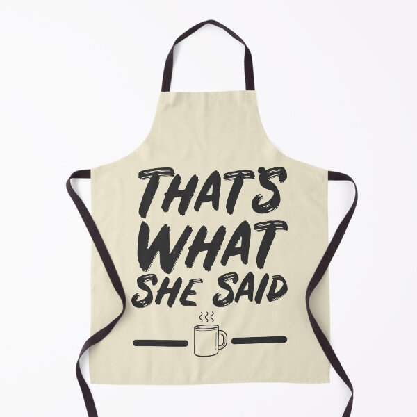 Item preview, That's What She Said Quote designed and sold by Meta Cortex.