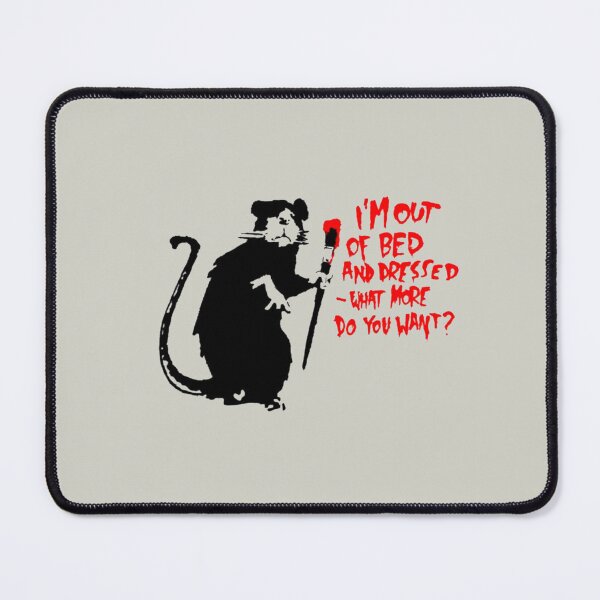 Item preview, Banksy I'm out of bed and dressed, what more do you want designed and sold by AudrinaBarri.