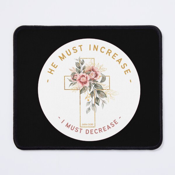 Item preview, John 3:30 - He Must Increase I Must Decrease designed and sold by Nancyanna.